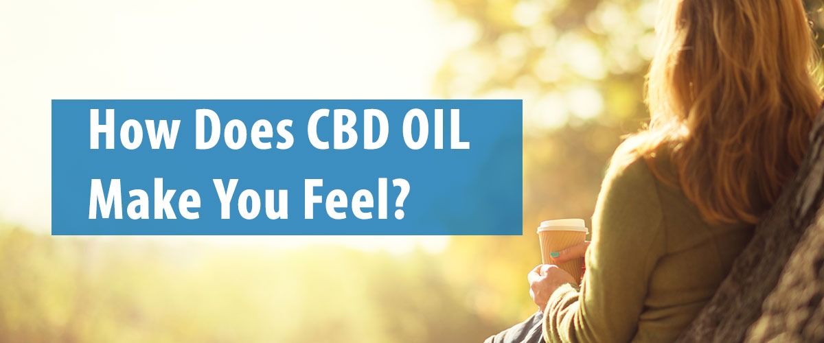 how does cbd oil make you feel, cbd, swiss relief cbd, swiss cbd,
